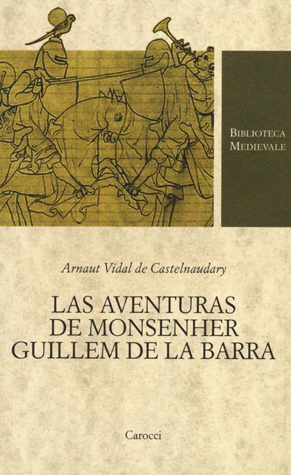 Las aventuras de monsenher Guillem de La Barra. Testo originale a fronte - Arnaut Vidal de Castelnaudary  - copertina