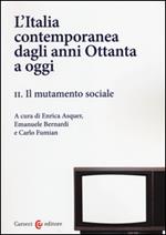 L'Italia contemporanea dagli anni Ottanta a oggi. Vol. 2: Il mutamento sociale