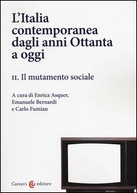 L'Italia contemporanea dagli anni Ottanta a oggi. Vol. 2: Il mutamento sociale - copertina