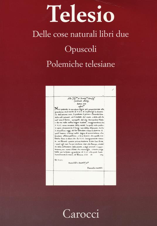 Delle cose naturali libri due-Opuscoli-Polemiche telesiane. (rist. anast.) -  Bernardino Telesio - copertina