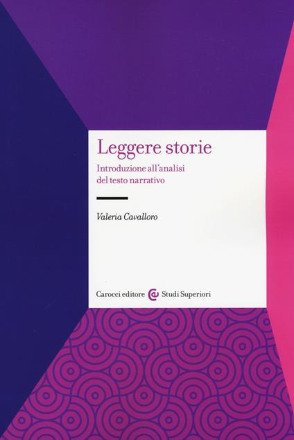 Leggere storie. Introduzione all'analisi del testo narrativo - Valeria Cavalloro - copertina