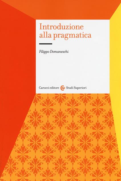 Introduzione alla pragmatica - Filippo Domaneschi - copertina