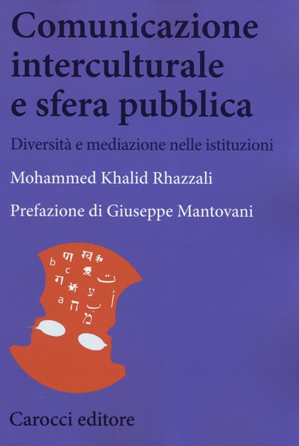 Comunicazione interculturale e sfera pubblica. Diversità e mediazioni nelle istituzioni - Mohammed Khalid Rhazzali - copertina