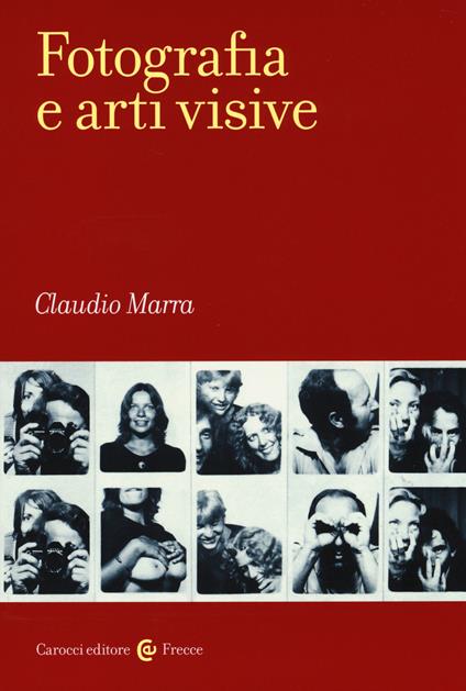 Fotografia e arti visive - Claudio Marra - copertina