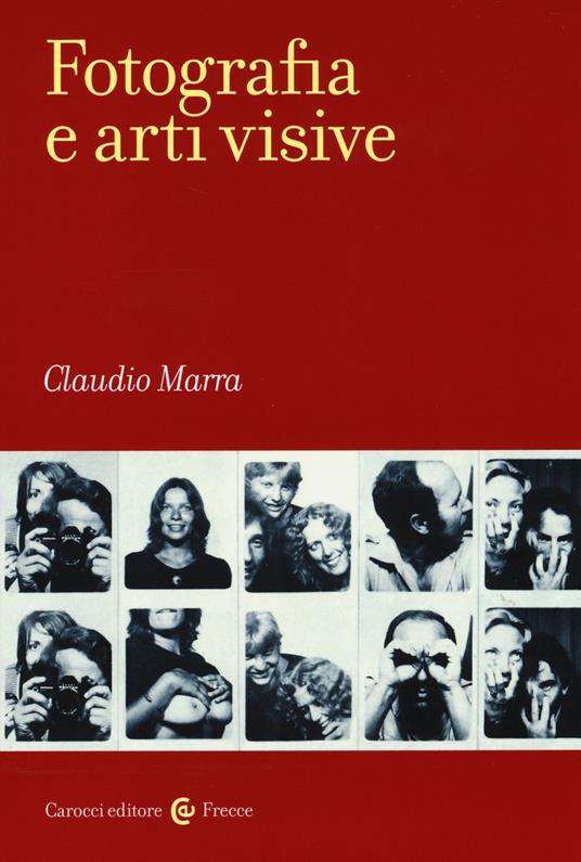 Fotografia e arti visive - Claudio Marra - copertina