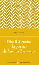 Dire il silenzio: la poesia di Andrea Zanzotto