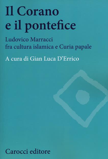 Il Corano e il pontefice. Ludovico Marracci fra cultura islamica e curia papale - copertina