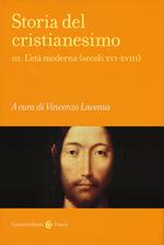 Storia del cristianesimo. Vol. 3: L' età moderna (secoli XVI-XVIII)