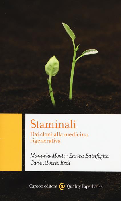 Staminali. Dai cloni alla medicina rigenerativa -  Manuela Monti, Enrica Battifoglia, Carlo Alberto Redi - copertina