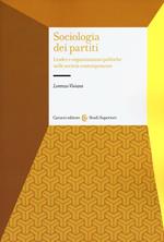 Sociologia dei partiti. Leader e organizzazioni politiche nelle società contemporanee