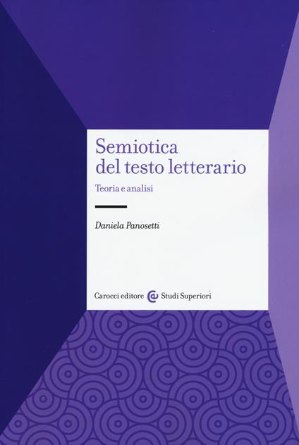 Semiotica del testo letterario. Teoria e analisi - Daniela Panosetti - copertina