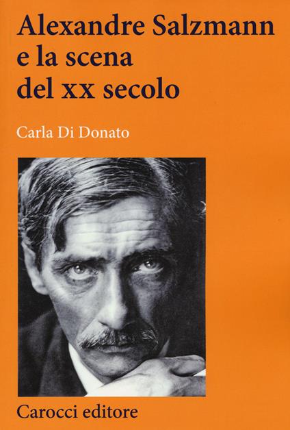 Alexandre Salzmann e la scena del XX secolo - Carla Di Donato - copertina