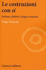 Le costruzioni con «si». Italiano, dialetti e lingue romanze