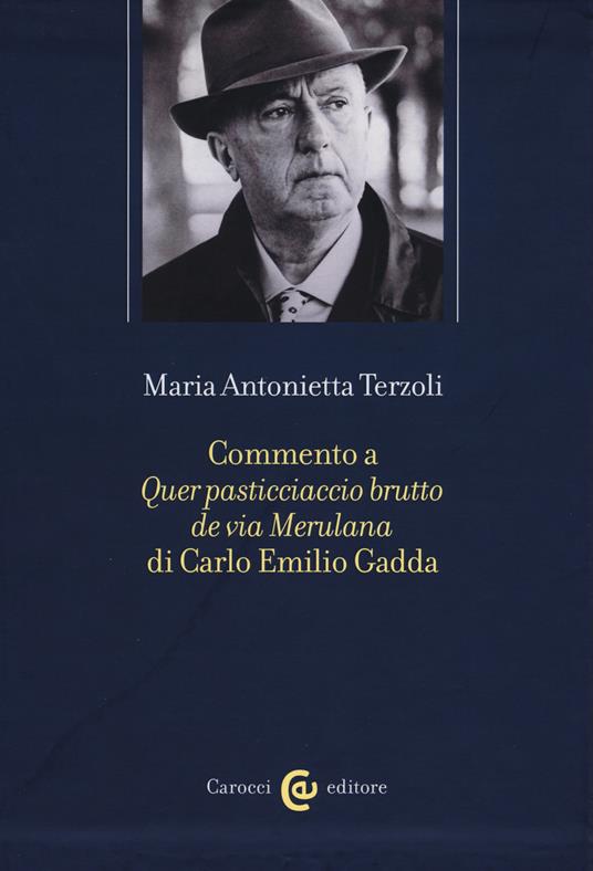 Commento a «Quer pasticciaccio brutto de via Merulana» di Carlo Emilio Gadda -  Maria Antonietta Terzoli - copertina