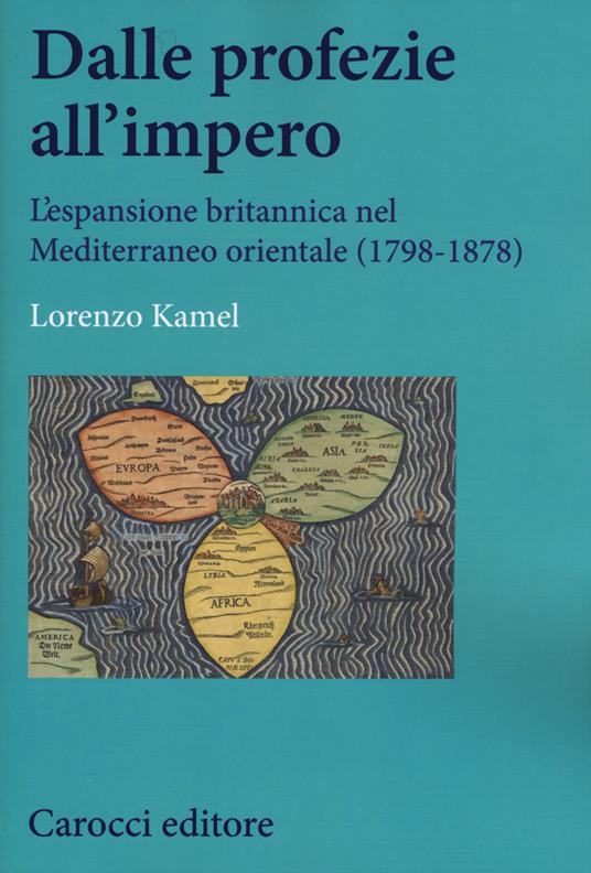 Dalle profezie all'impero. L'espansione britannica nel Mediterraneo orientale (1798-1878) - Lorenzo Kamel - copertina