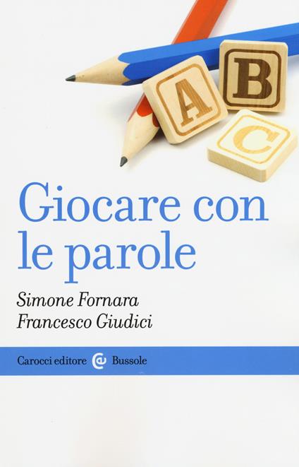 Giocare con le parole - Simone Fornara,Francesco Giudici - copertina