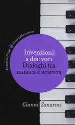 Invenzioni a due voci. Dialoghi tra musica e scienza