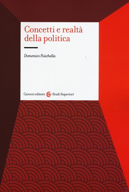 Concetti e realtà della politica - Domenico Fisichella - copertina
