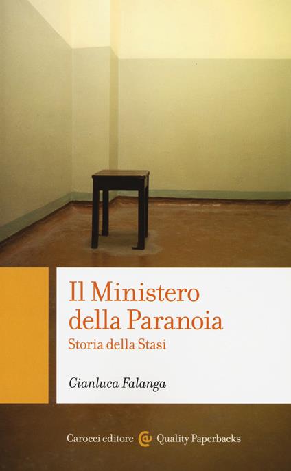 Il Ministero della Paranoia. Storia della Stasi - Gianluca Falanga - copertina