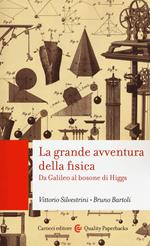 La grande avventura della fisica. Da Galileo al bosone di Higgs