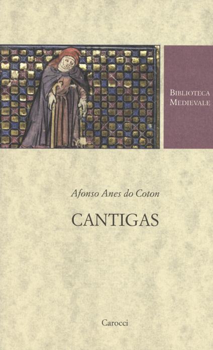 Cantigas. Testo spagnolo a fronte. Ediz. critica - Afonso Anes do Coton - copertina
