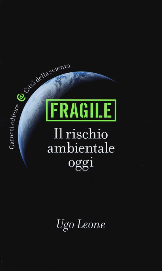 Fragile. Il rischio ambientale oggi -  Ugo Leone - copertina