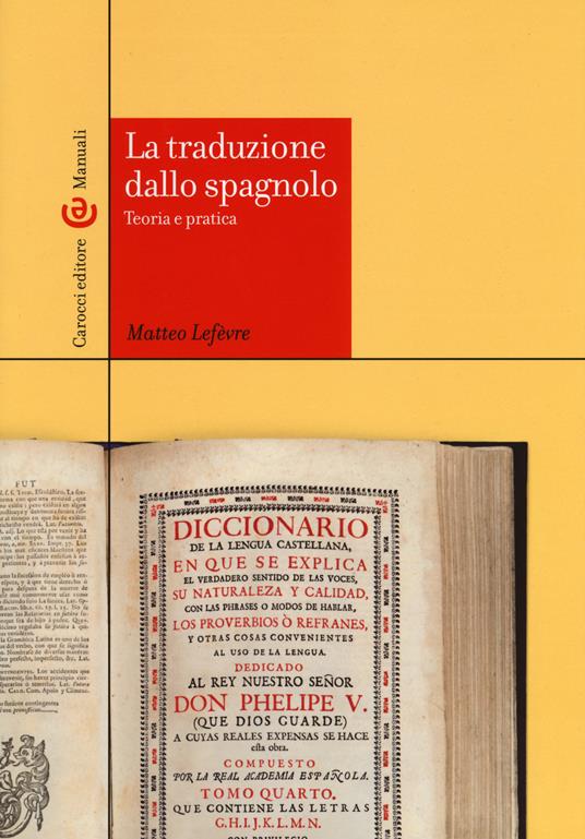 La traduzione dallo spagnolo. Teoria e pratica - Matteo Lefèvre - copertina