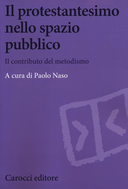 Il protestantesimo nello spazio pubblico. Il contributo del metodismo - copertina