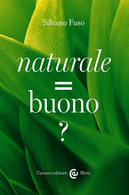 Naturale = buono? -  Silvano Fuso - copertina