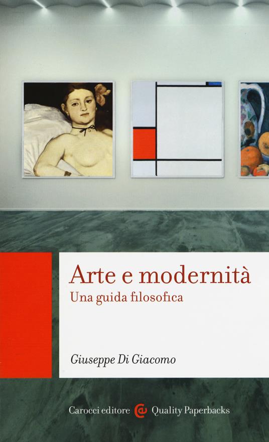 Arte e modernità. Una guida filosofica -  Giuseppe Di Giacomo - copertina