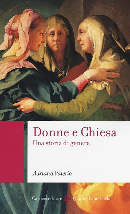 Donne e Chiesa. Una storia di genere - Adriana Valerio - copertina