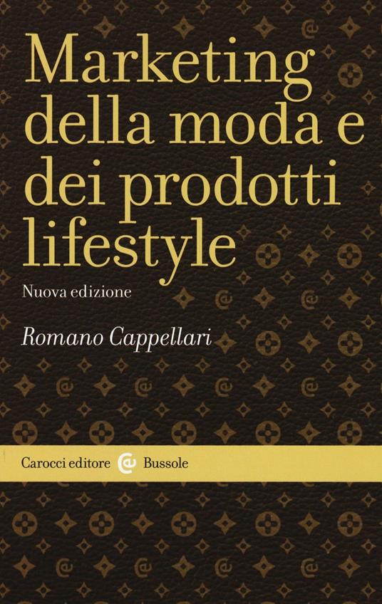 Marketing della moda e dei prodotti lifestyle -  Romano Cappellari - copertina