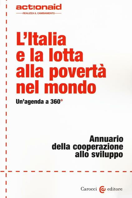 L' Italia e la lotta alla povertà nel mondo. Un'agenda a 360°. Annuario della cooperazione allo sviluppo - copertina