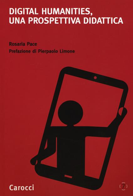 Digital humanities, una prospettiva didattica -  Rosaria Pace - copertina