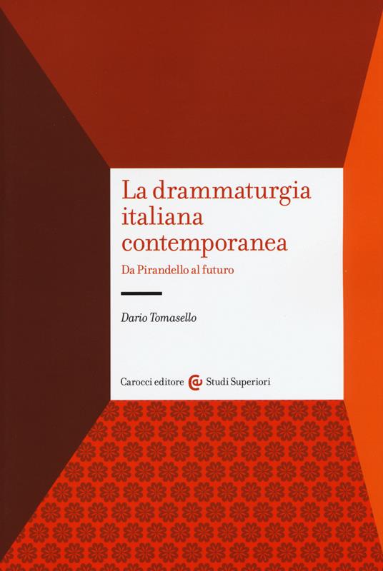 La drammaturgia italiana contemporanea. Da Pirandello al futuro - Dario Tomasello - copertina
