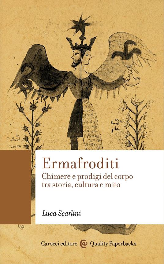 Ermafroditi. Chimere e prodigi del corpo tra storia, cultura e mito - Luca Scarlini - ebook