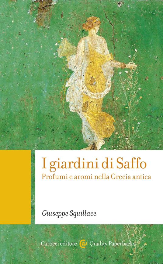 I giardini di Saffo. Profumi e aromi nella Grecia antica - Giuseppe Squillace - ebook