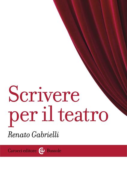 Scrivere per il teatro - Renato Gabrielli - ebook