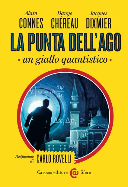 La punta dell'ago. Un giallo quantistico - Dayne Chereau,Alain Connes,Jacques Dixmier,Ugo Moschella - ebook