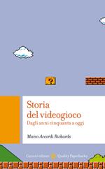 Storia del videogioco. Dagli anni Cinquanta a oggi