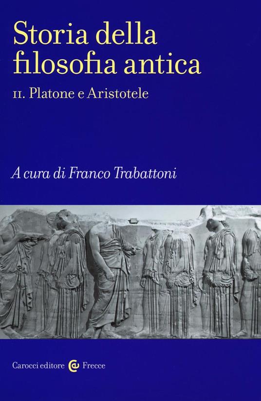 Storia della filosofia antica. Vol. 2: Platone e Aristotele - copertina