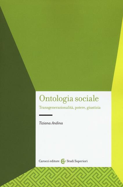 Ontologia sociale. Transgenerazionalità, potere, giustizia - Tiziana Andina - copertina