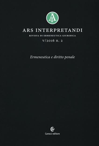 Ars interpretandi (2016). Vol. 2: Ermeneutica e diritto penale. - copertina