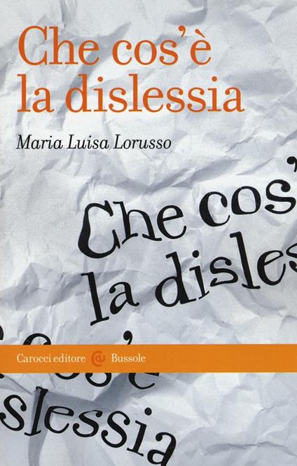 Che cos'è la dislessia -  Maria Luisa Lorusso - copertina
