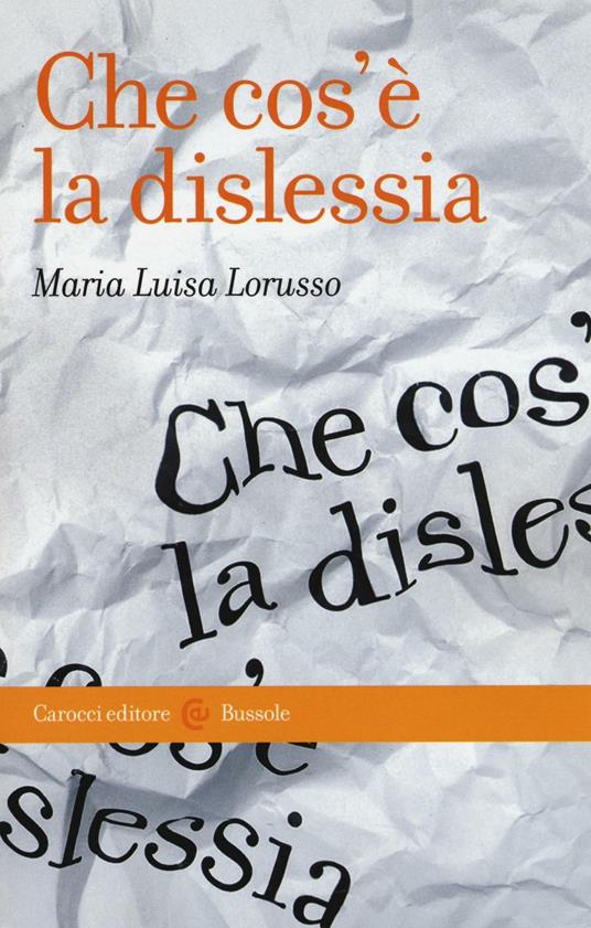 Che cos'è la dislessia -  Maria Luisa Lorusso - copertina