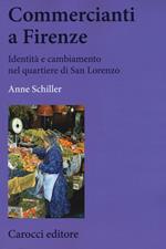 Commercianti a Firenze. Identità e cambiamento nel quartiere di San Lorenzo