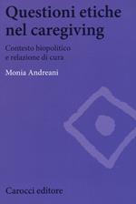 Questioni etiche nel caregiving. Contesto biopolitico e relazione di cura