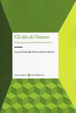 Gli dei di Omero. Politeismo e poesia nella Grecia antica