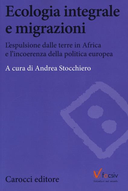 Ecologia e migrazioni. L'espulsione dalle terre in Africa e l'incoerenza della politica europea - copertina