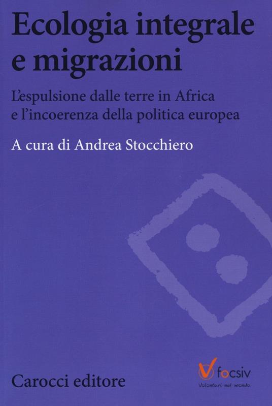 Ecologia e migrazioni. L'espulsione dalle terre in Africa e l'incoerenza della politica europea - copertina